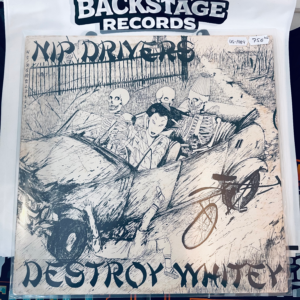 NIP DRIVERS - DESTROY WHITEY 12"