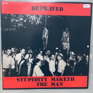 DEPRAVED - STUPIDITY MAKETH THE MAN LP