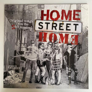 HOME STREET HOME - ORIGINAL SONGS FROM THE SHIT MUSICAL LP